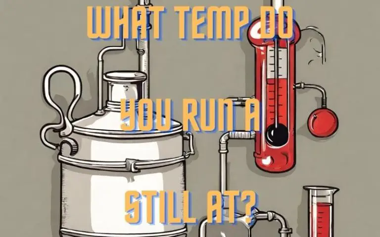 Running A Temp What Temp Do You Run a Still At: Complete Guide for Beginners | Good Ol ...
